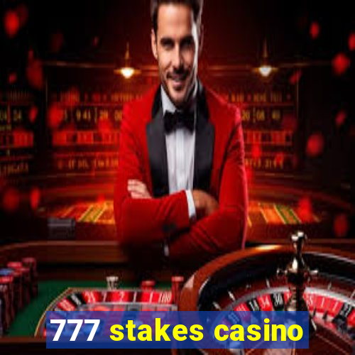 777 stakes casino