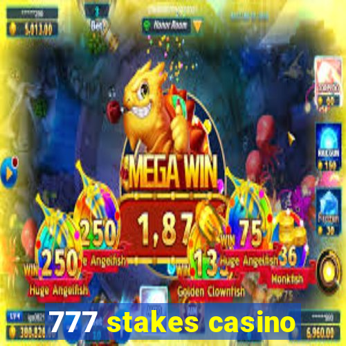 777 stakes casino