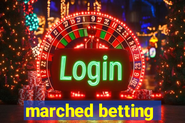 marched betting