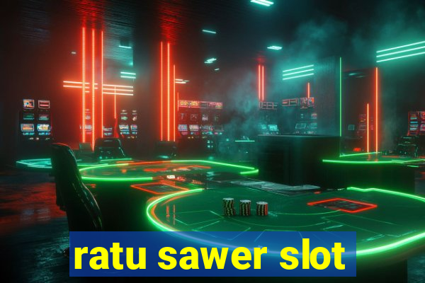 ratu sawer slot