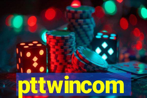 pttwincom