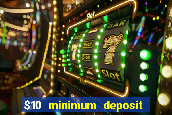 $10 minimum deposit casino australia 2020