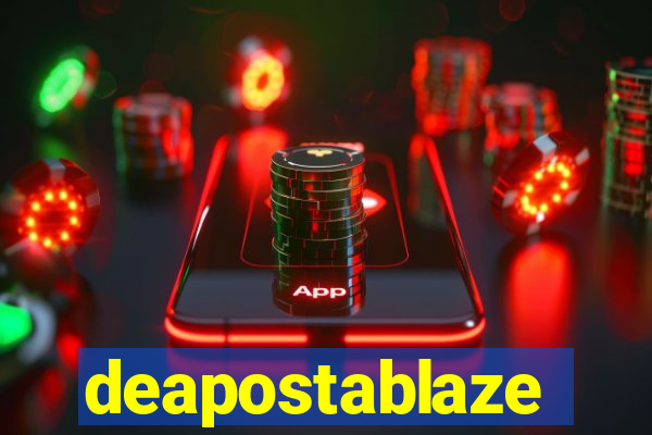 deapostablaze