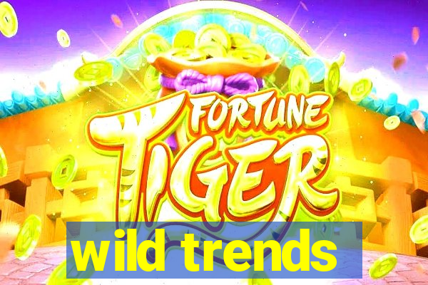 wild trends