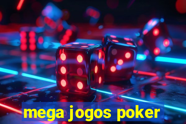 mega jogos poker