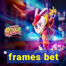 frames bet