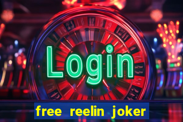 free reelin joker 1000 slot free play