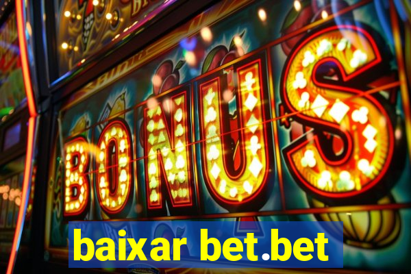 baixar bet.bet