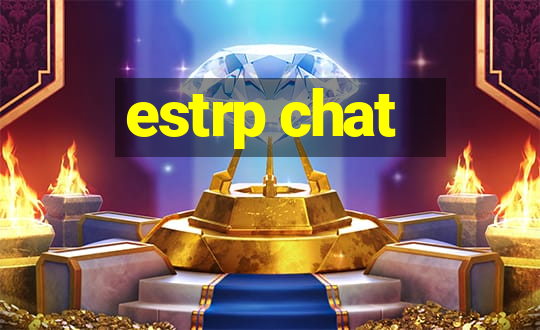 estrp chat