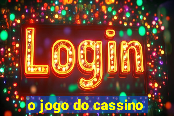 o jogo do cassino