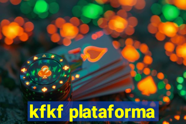 kfkf plataforma