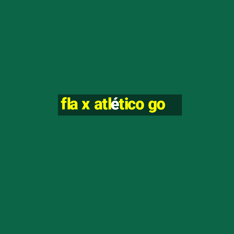 fla x atlético go