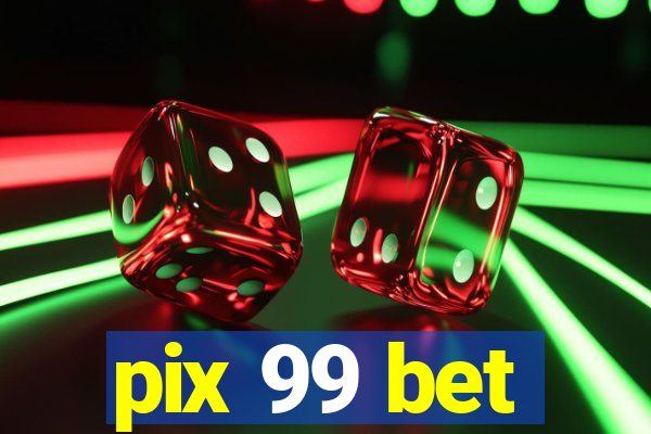 pix 99 bet