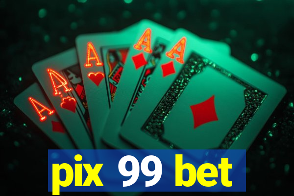 pix 99 bet