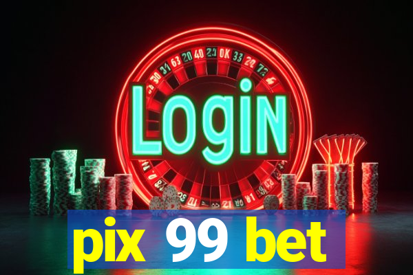 pix 99 bet