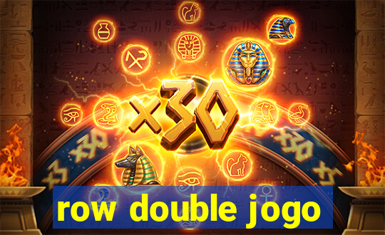 row double jogo