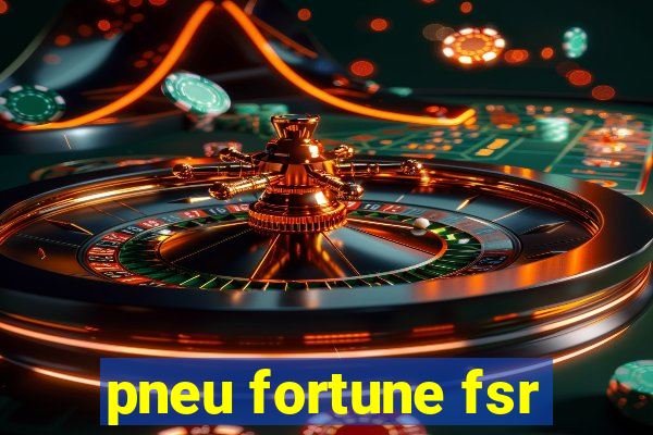 pneu fortune fsr