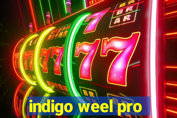 indigo weel pro