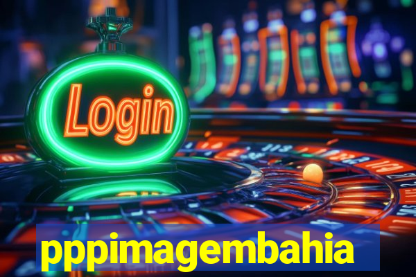 pppimagembahia