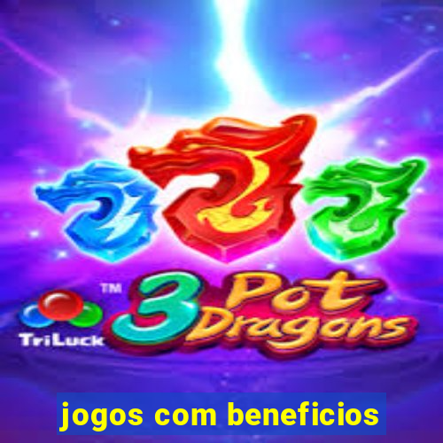 jogos com beneficios