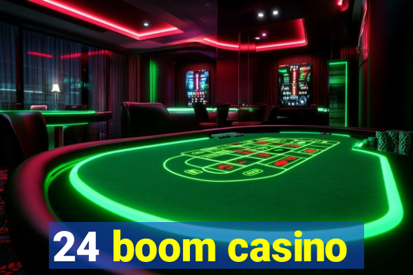 24 boom casino