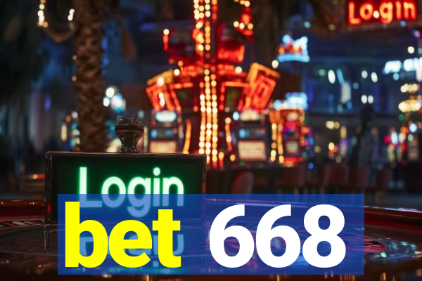 bet 668