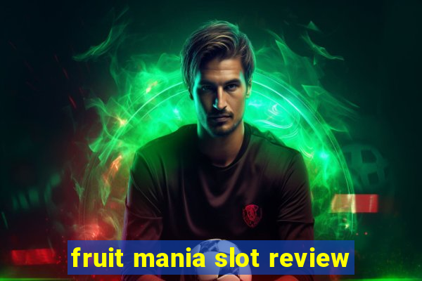 fruit mania slot review