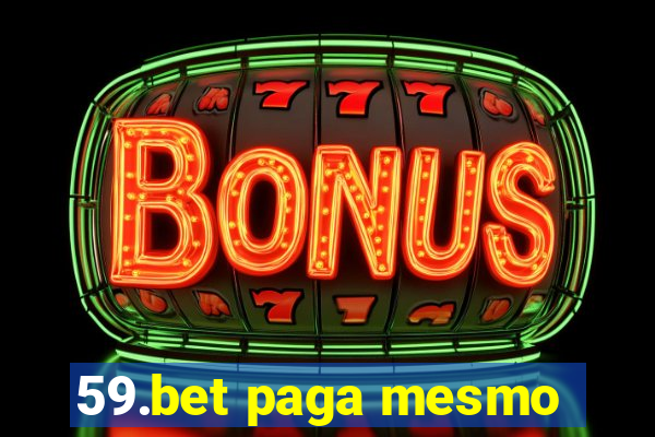 59.bet paga mesmo