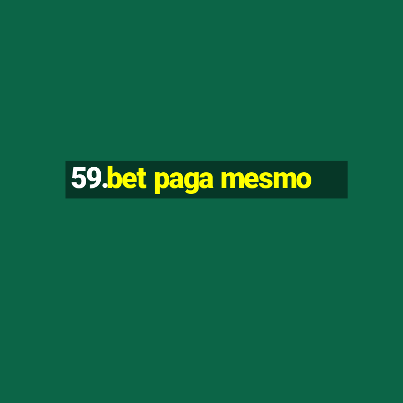 59.bet paga mesmo