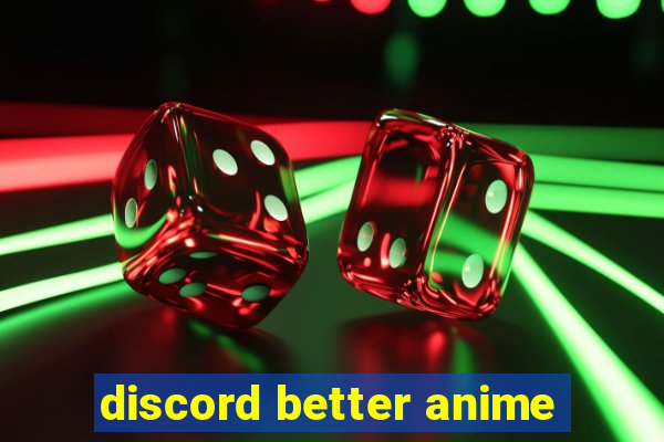 discord better anime