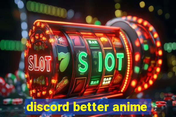 discord better anime