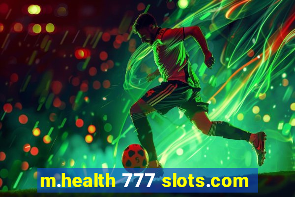 m.health 777 slots.com