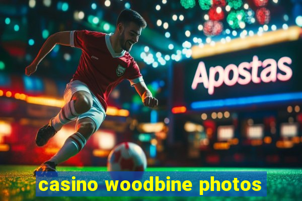 casino woodbine photos