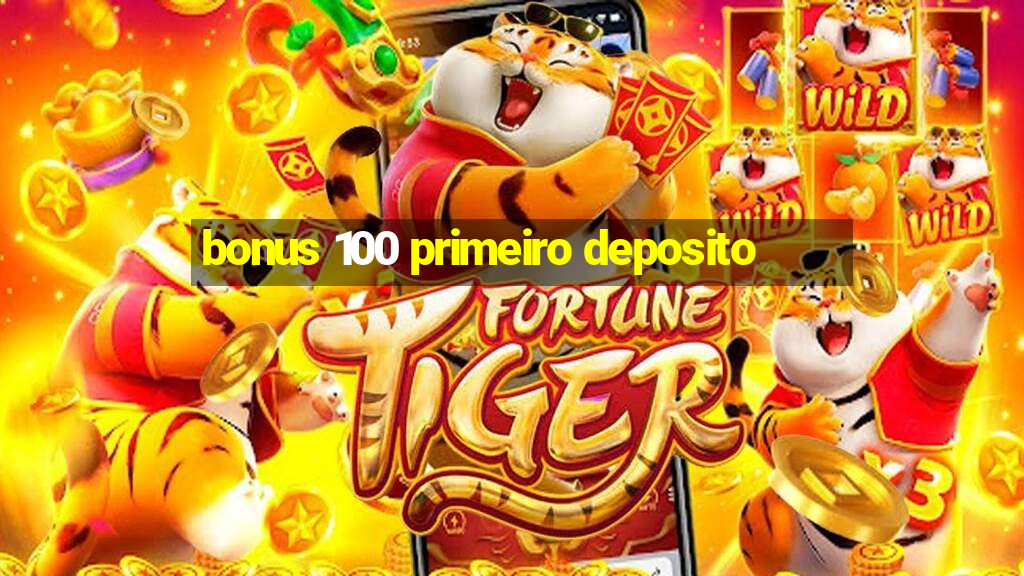 bonus 100 primeiro deposito