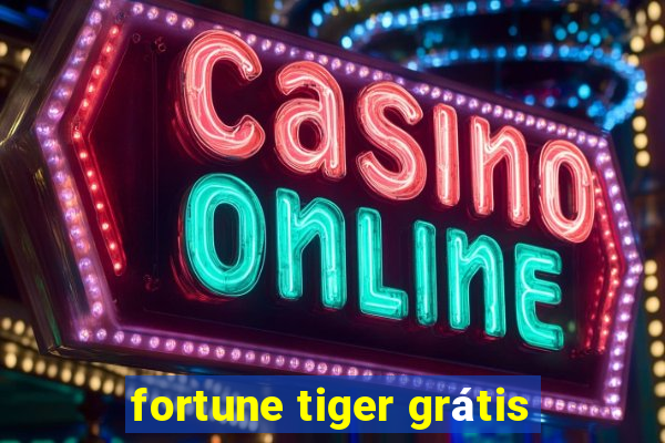 fortune tiger grátis