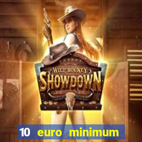 10 euro minimum deposit casino