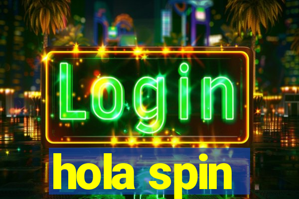 hola spin