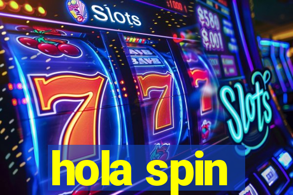 hola spin