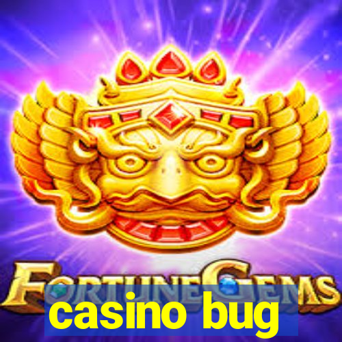 casino bug