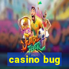 casino bug