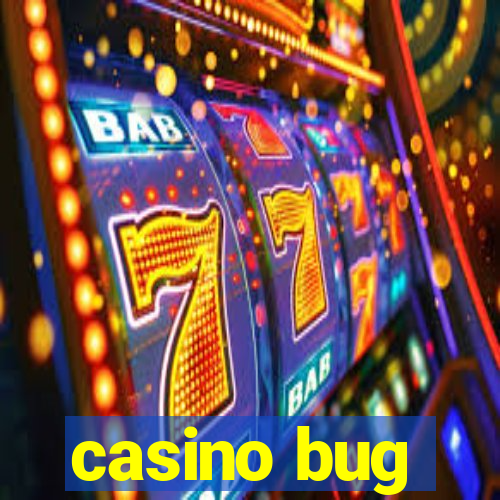 casino bug