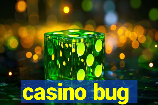 casino bug