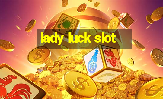 lady luck slot