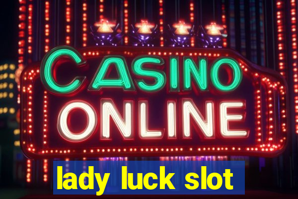 lady luck slot