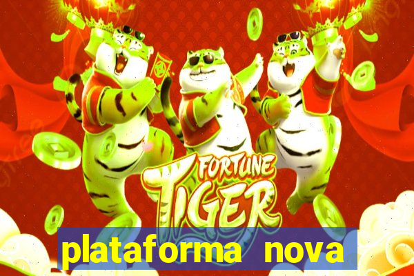 plataforma nova fortune tiger