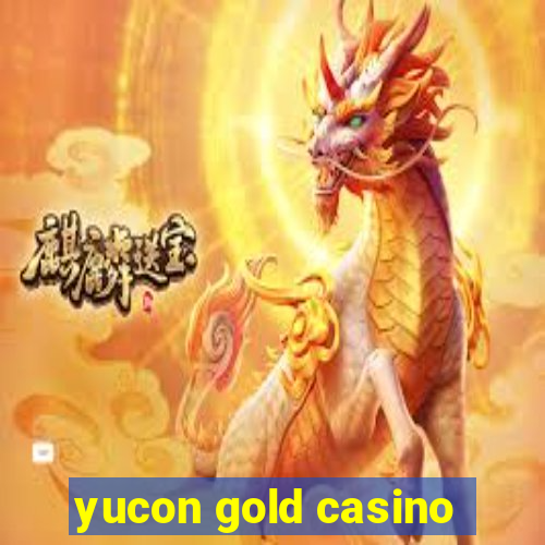 yucon gold casino