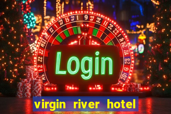 virgin river hotel & casino