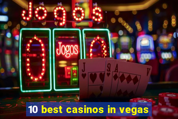 10 best casinos in vegas