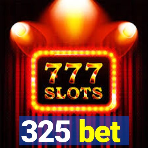 325 bet