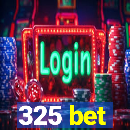 325 bet